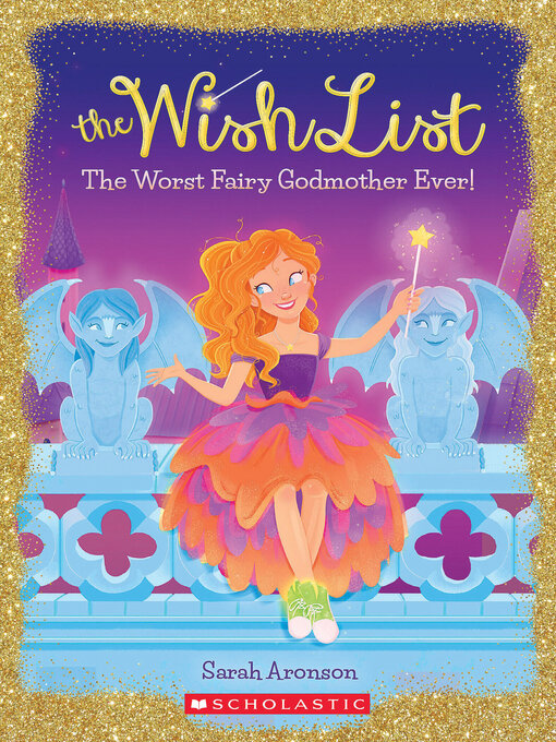 Title details for The Worst Fairy Godmother Ever! by Sarah Aronson - Wait list